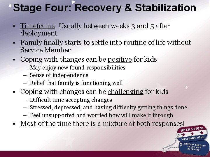 Stage Four: Recovery & Stabilization • Timeframe: Usually between weeks 3 and 5 after