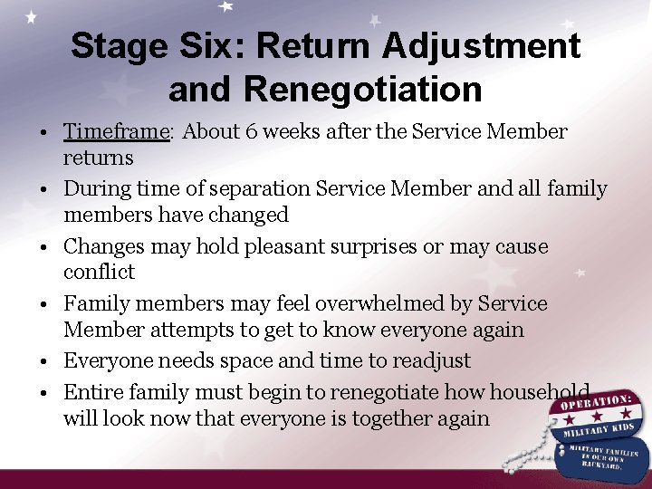 Stage Six: Return Adjustment and Renegotiation • Timeframe: About 6 weeks after the Service