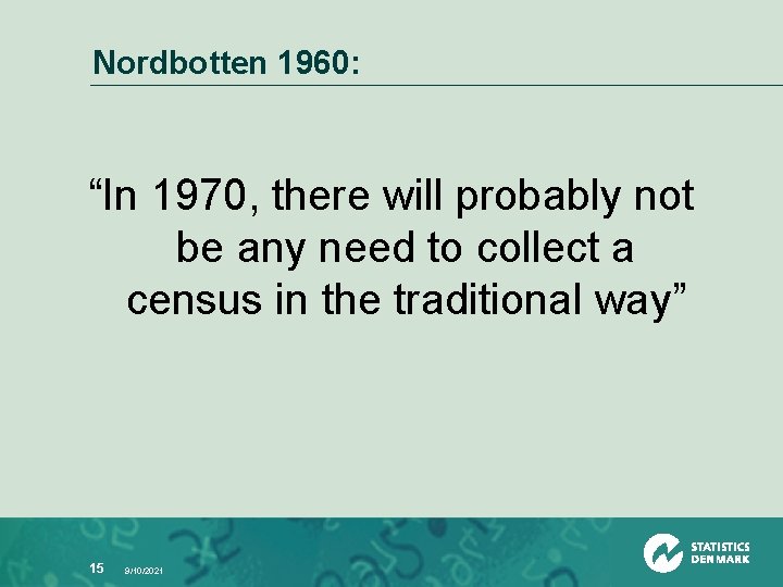 Nordbotten 1960: “In 1970, there will probably not be any need to collect a