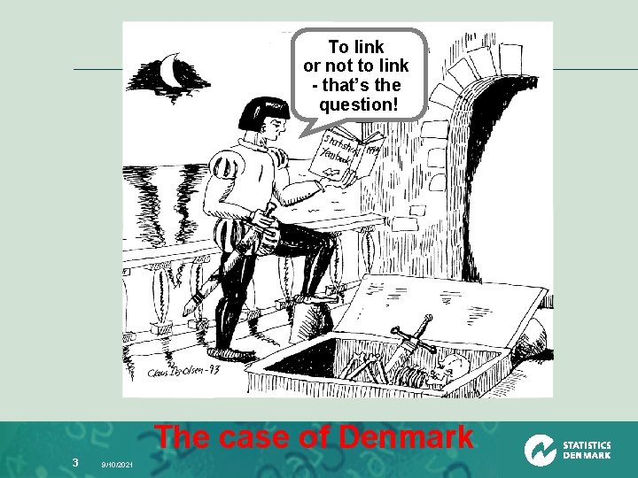 To link or not to link - that’s the question! The case of Denmark