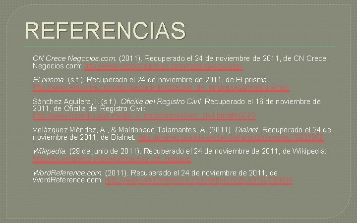 REFERENCIAS CN Crece Negocios. com. (2011). Recuperado el 24 de noviembre de 2011, de