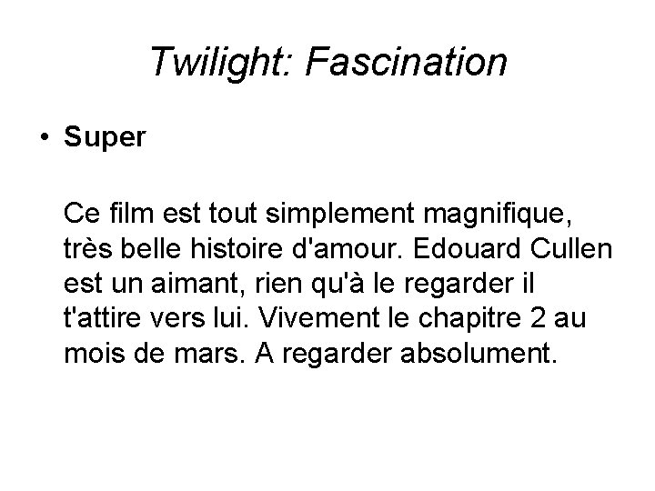Twilight: Fascination • Super Ce film est tout simplement magnifique, très belle histoire d'amour.