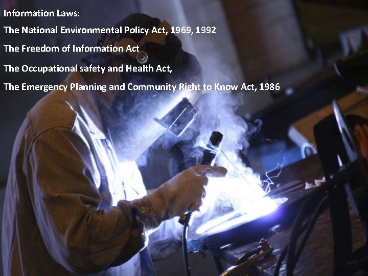 Information Laws: The National Environmental Policy Act, 1969, 1992 The Freedom of Information Act