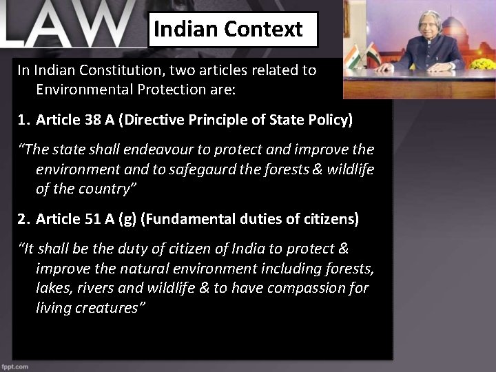 Indian Context In Indian Constitution, two articles related to Environmental Protection are: 1. Article