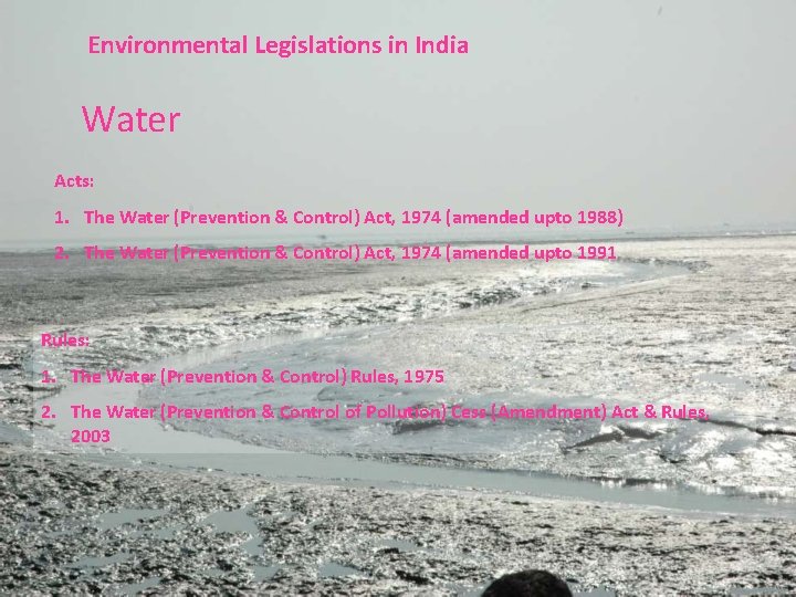 Environmental Legislations in India Water Acts: 1. The Water (Prevention & Control) Act, 1974