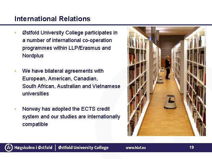 International Relations • Østfold University College participates in a number of international co-operation programmes