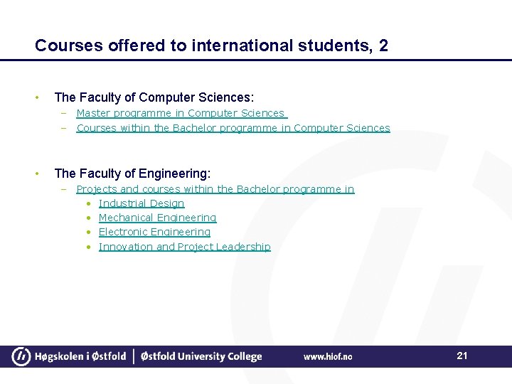 Courses offered to international students, 2 • The Faculty of Computer Sciences: – Master