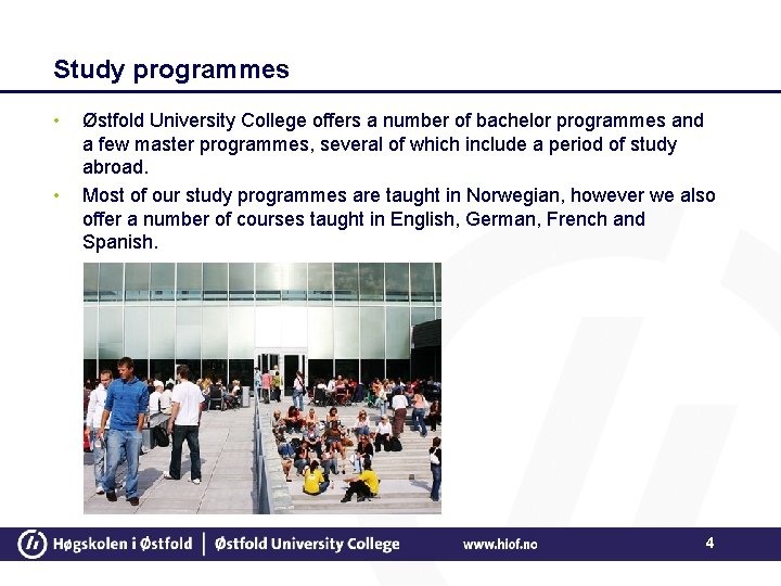 Study programmes • • Østfold University College offers a number of bachelor programmes and