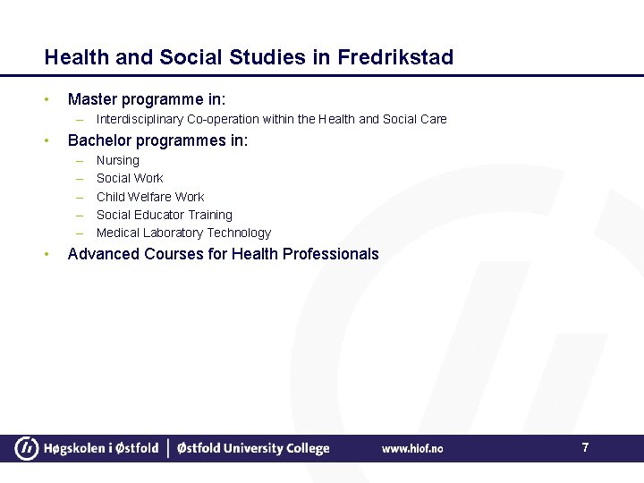 Health and Social Studies in Fredrikstad • Master programme in: – Interdisciplinary Co-operation within