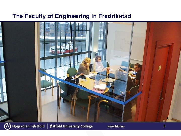 The Faculty of Engineering in Fredrikstad 9 