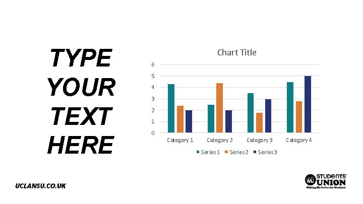 TYPE YOUR TEXT HERE Chart Title 6 5 4 3 2 1 0 Category