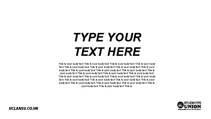 TYPE YOUR TEXT HERE This is your body text This is your body text