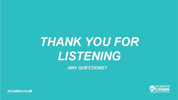 THANK YOU FOR LISTENING ANY QUESTIONS? 