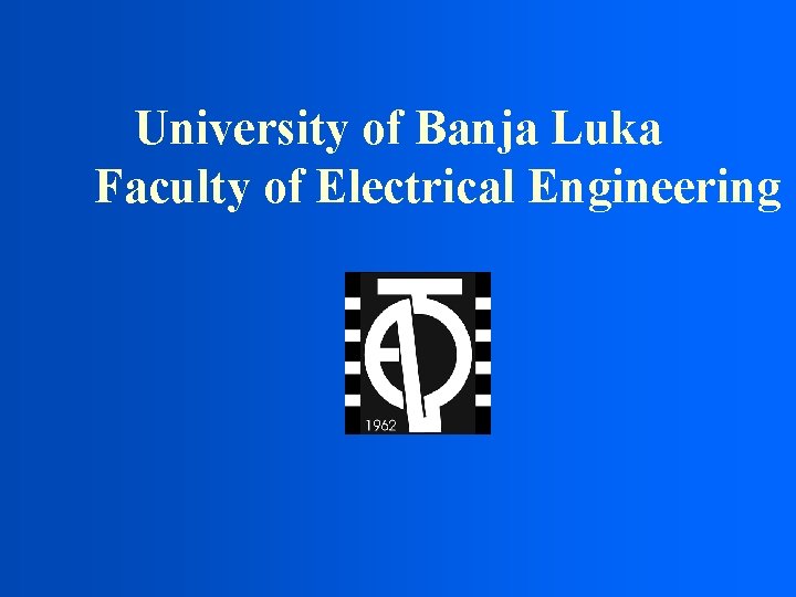 University of Banja Luka Faculty of Electrical Engineering 