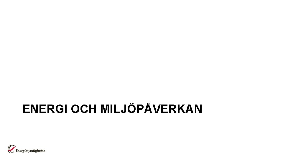 ENERGI OCH MILJÖPÅVERKAN 