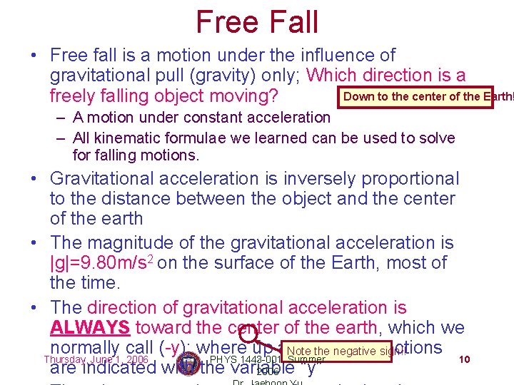 Free Fall • Free fall is a motion under the influence of gravitational pull