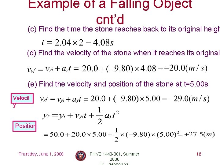 Example of a Falling Object cnt’d (c) Find the time the stone reaches back