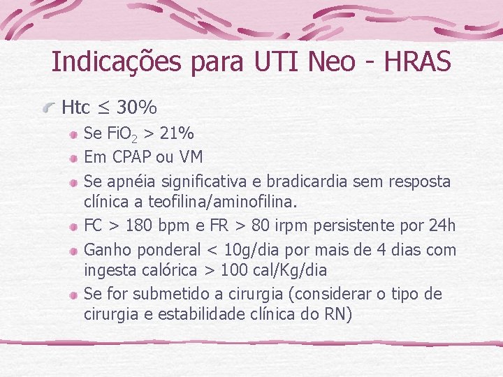 Indicações para UTI Neo - HRAS Htc ≤ 30% Se Fi. O 2 >