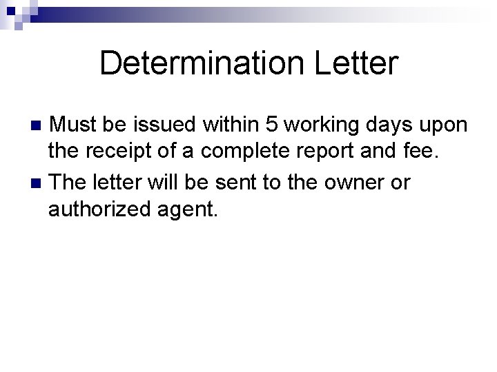 Determination Letter Must be issued within 5 working days upon the receipt of a