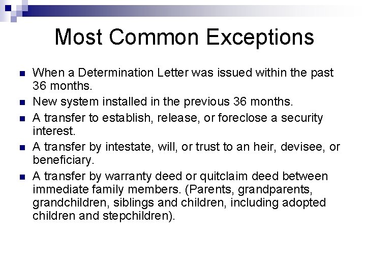 Most Common Exceptions n n n When a Determination Letter was issued within the