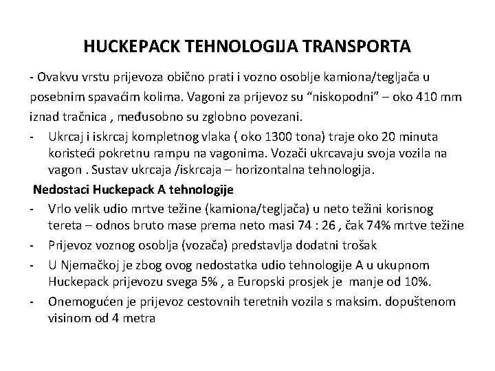 HUCKEPACK TEHNOLOGIJA TRANSPORTA - Ovakvu vrstu prijevoza obično prati i vozno osoblje kamiona/tegljača u