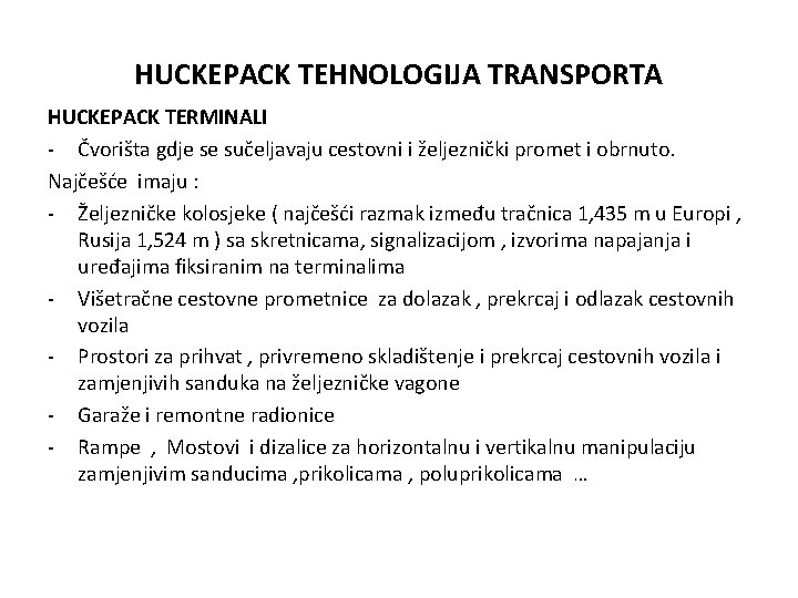 HUCKEPACK TEHNOLOGIJA TRANSPORTA HUCKEPACK TERMINALI - Čvorišta gdje se sučeljavaju cestovni i željeznički promet