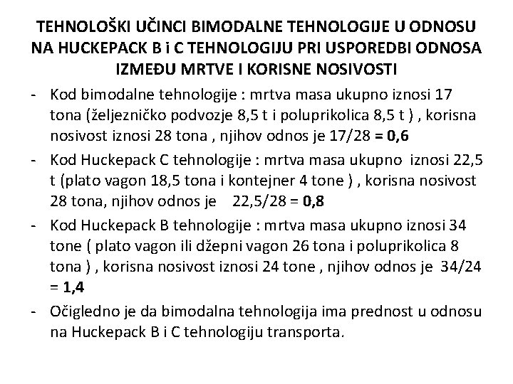 TEHNOLOŠKI UČINCI BIMODALNE TEHNOLOGIJE U ODNOSU NA HUCKEPACK B i C TEHNOLOGIJU PRI USPOREDBI