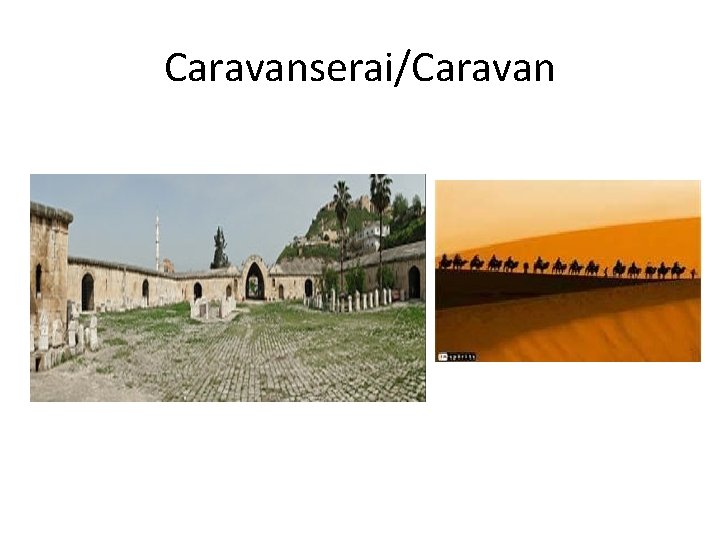 Caravanserai/Caravan 