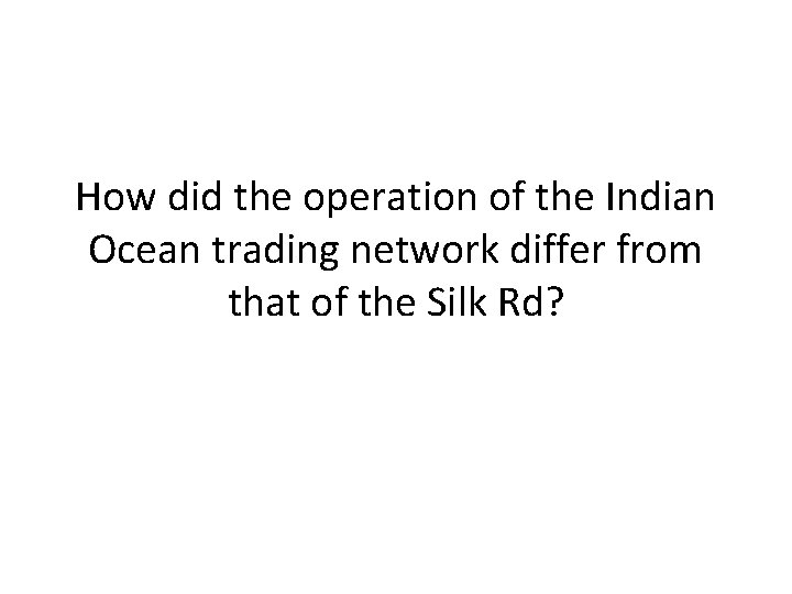 How did the operation of the Indian Ocean trading network differ from that of