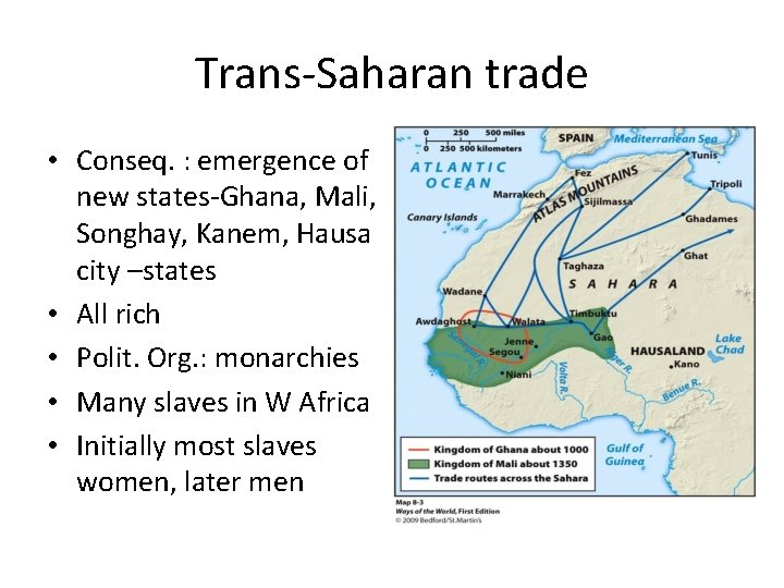 Trans-Saharan trade • Conseq. : emergence of new states-Ghana, Mali, Songhay, Kanem, Hausa city
