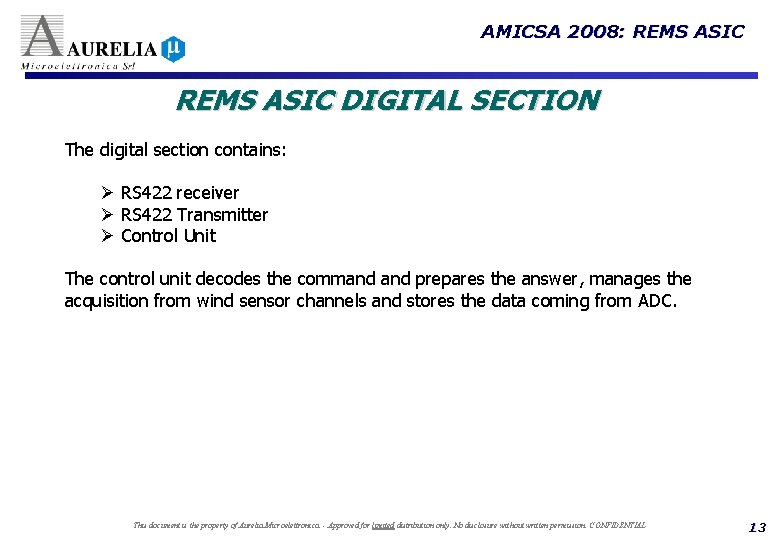 AMICSA 2008: REMS ASIC DIGITAL SECTION The digital section contains: Ø RS 422 receiver