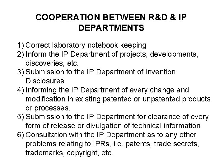 COOPERATION BETWEEN R&D & IP DEPARTMENTS 1) Correct laboratory notebook keeping 2) Inform the