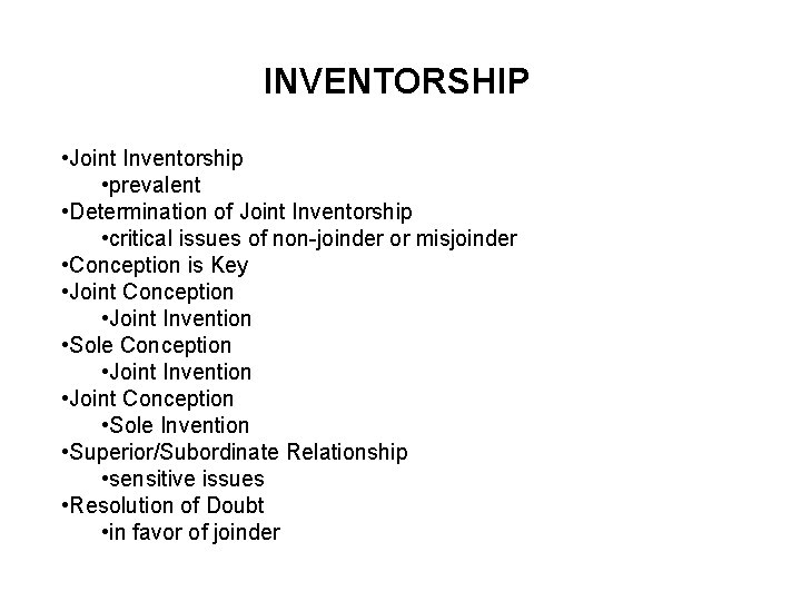 INVENTORSHIP • Joint Inventorship • prevalent • Determination of Joint Inventorship • critical issues