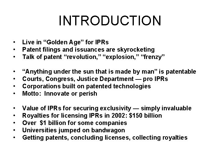 INTRODUCTION • • • Live in “Golden Age” for IPRs Patent filings and issuances