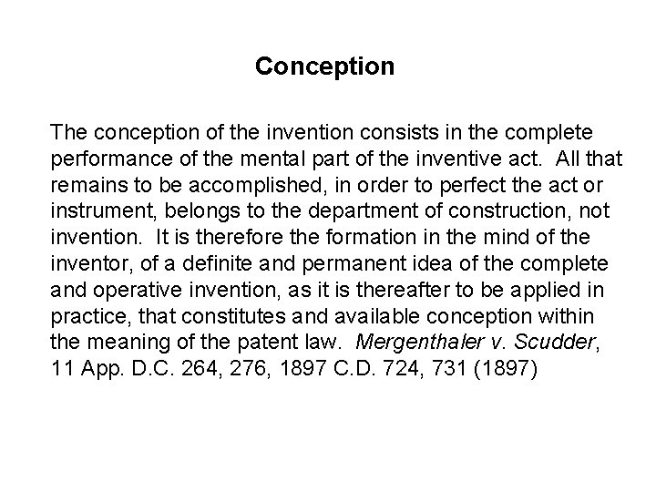 Conception The conception of the invention consists in the complete performance of the mental