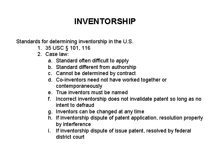 INVENTORSHIP Standards for determining inventorship in the U. S. 1. 35 USC § 101,
