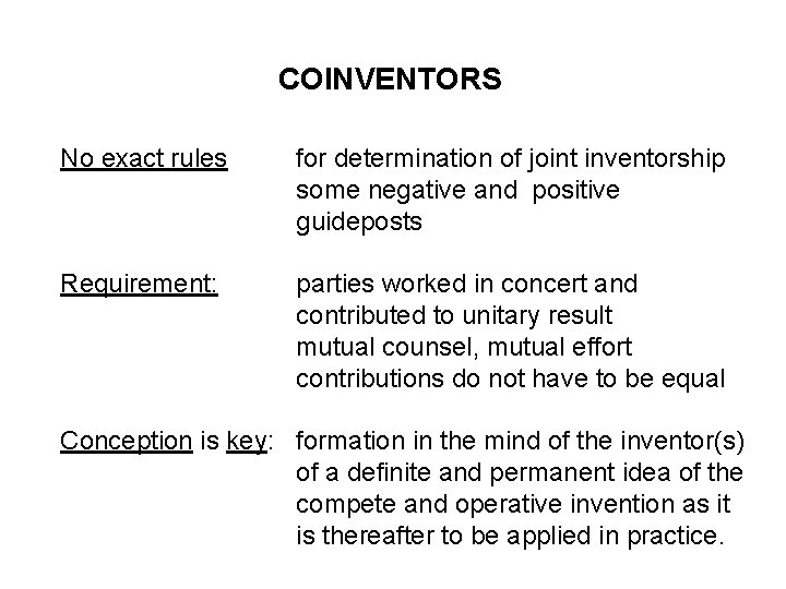 COINVENTORS No exact rules for determination of joint inventorship some negative and positive guideposts