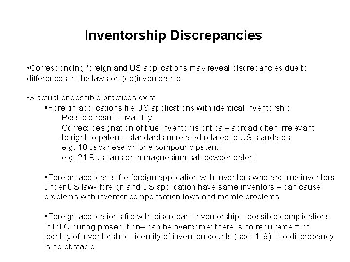 Inventorship Discrepancies • Corresponding foreign and US applications may reveal discrepancies due to differences