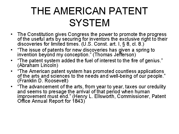 THE AMERICAN PATENT SYSTEM • The Constitution gives Congress the power to promote the