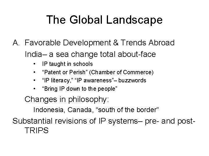 The Global Landscape A. Favorable Development & Trends Abroad India– a sea change total