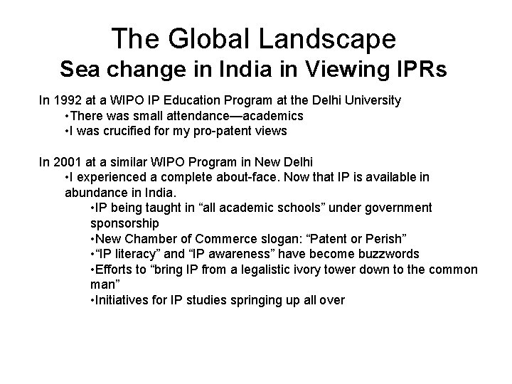 The Global Landscape Sea change in India in Viewing IPRs In 1992 at a