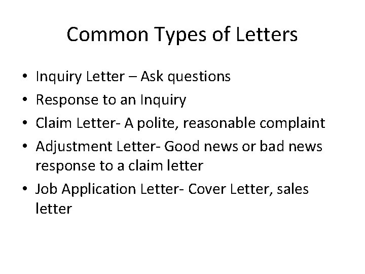 Common Types of Letters Inquiry Letter – Ask questions Response to an Inquiry Claim
