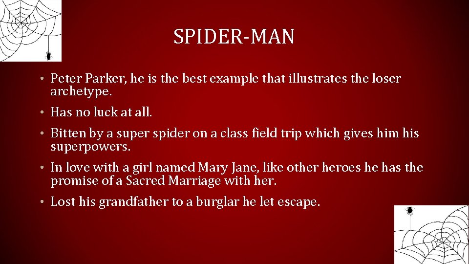 SPIDER-MAN • Peter Parker, he is the best example that illustrates the loser archetype.