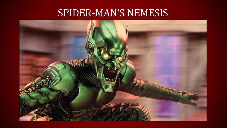 SPIDER-MAN’S NEMESIS 
