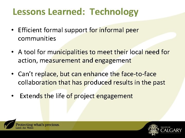 Lessons Learned: Technology • Efficient formal support for informal peer communities • A tool Lessons Learned: Technology • Efficient formal support for informal peer communities • A tool