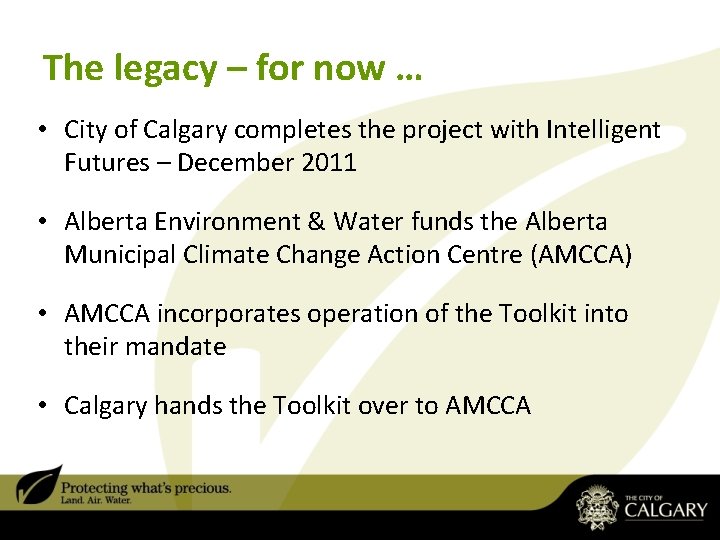 The legacy – for now … • City of Calgary completes the project with The legacy – for now … • City of Calgary completes the project with