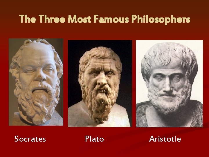 The Three Most Famous Philosophers Socrates Plato Aristotle 