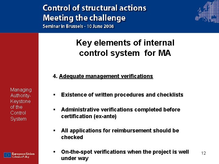 Key elements of internal control system for MA 4. Adequate management verifications Managing Authority.