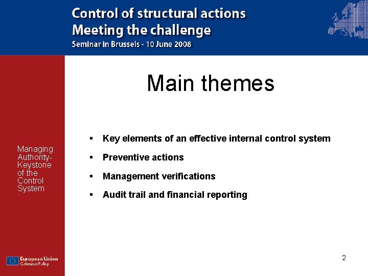 Main themes Managing Authority. Keystone of the Control System § Key elements of an