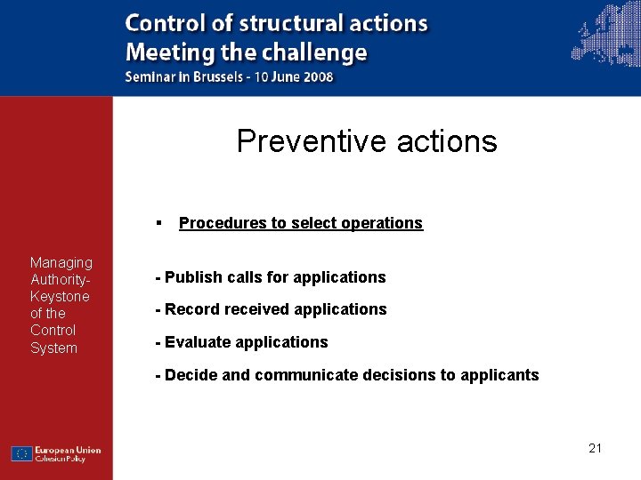 Preventive actions § Managing Authority. Keystone of the Control System Procedures to select operations